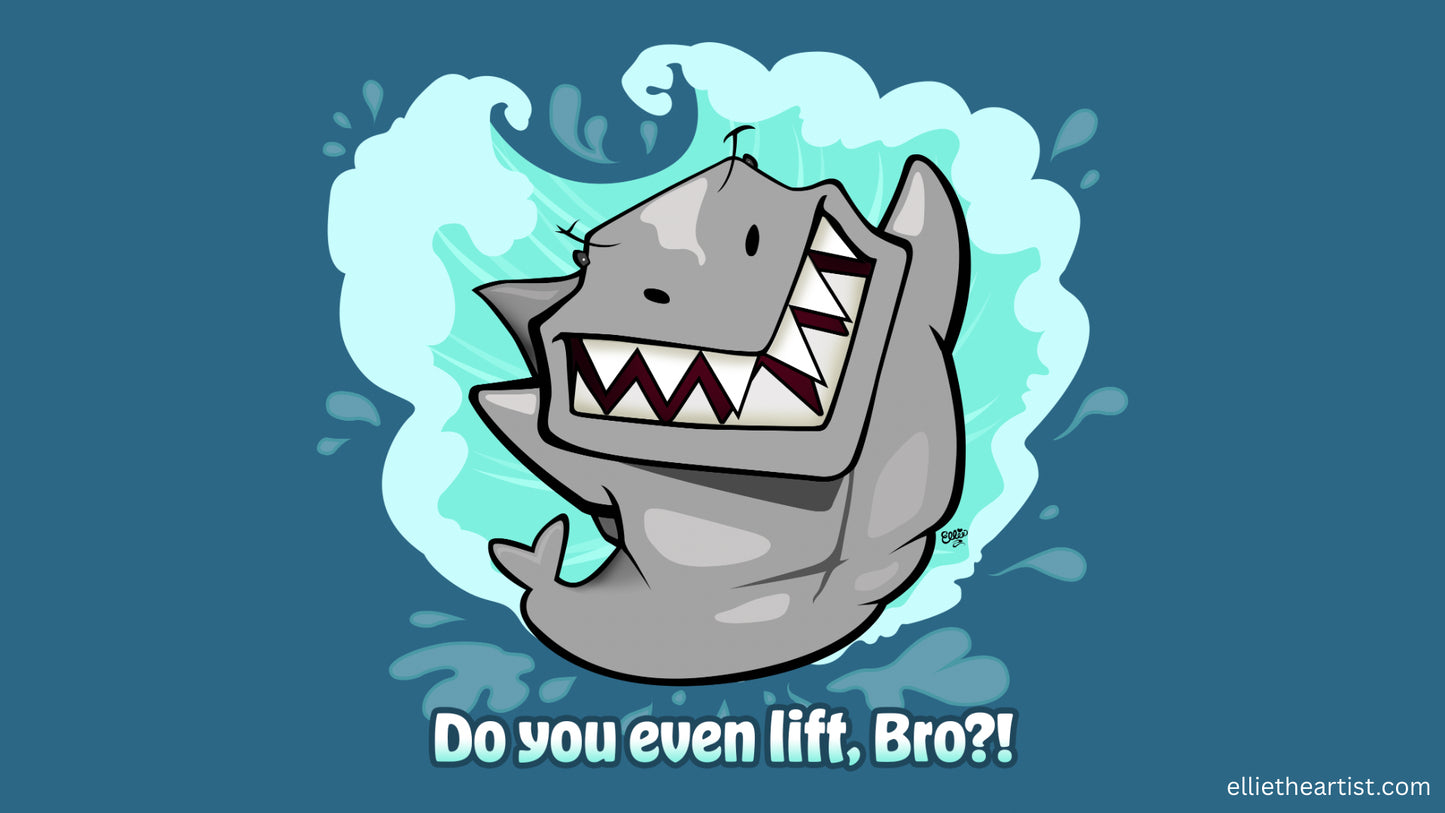 A cartoon shark character with a big smile showing sharp teeth, floating in a light blue splash on a teal-blue background, with the text 'Do you even lift, Bro?!' below.