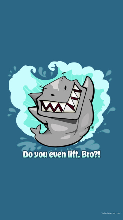A cartoon shark with an open mouth showing sharp teeth, emerging from light blue water with the text 'Do you even lift, Bro?!' on a dark blue background.